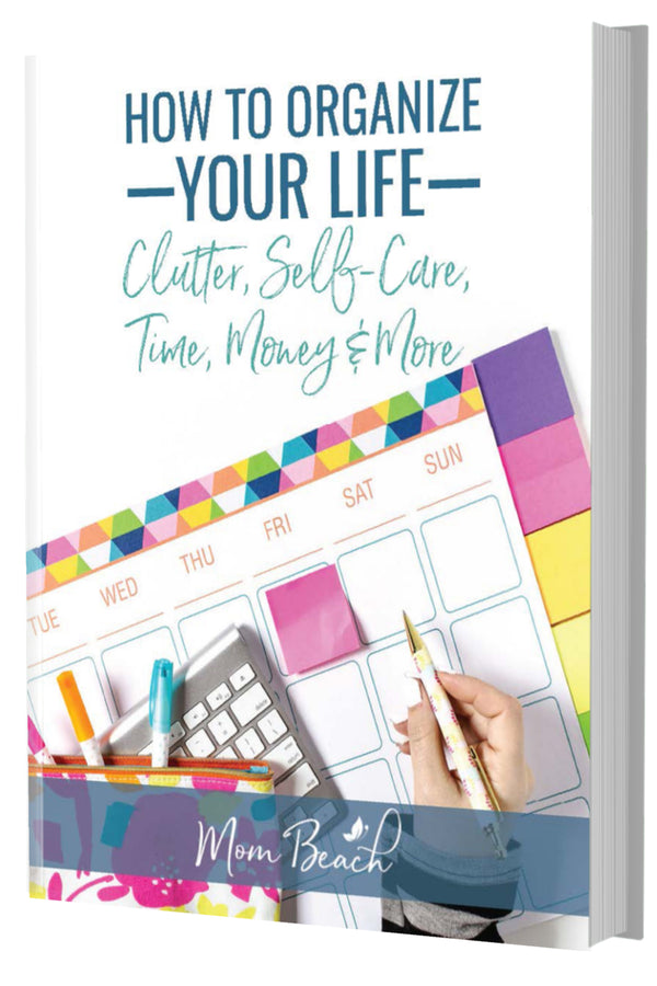 How to Organize Your Life: Clutter, Self-Care, Time, Money, and More eBook